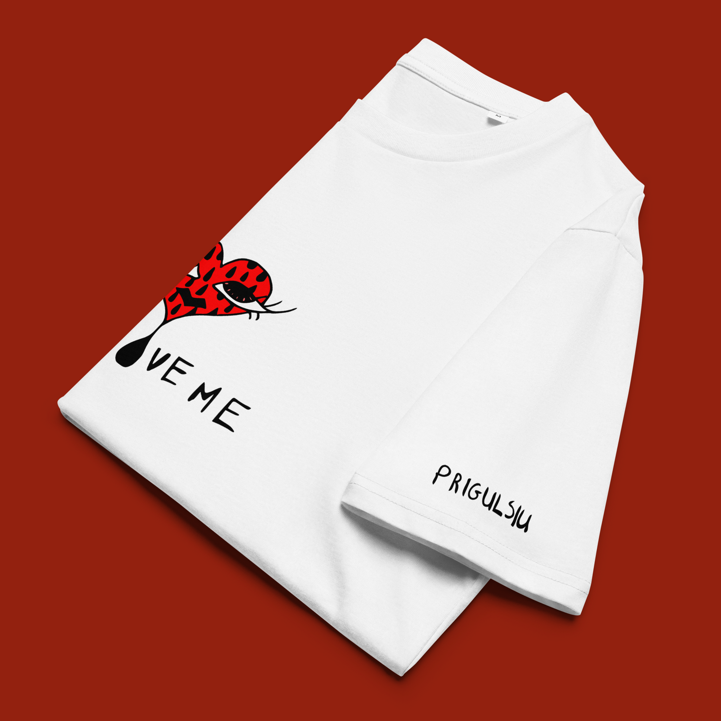 YOU LOVE ME - T-shirt